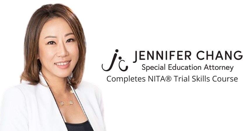 Education Rights Attorney Jennifer Chang Completes NITA’s Trial Skills Course