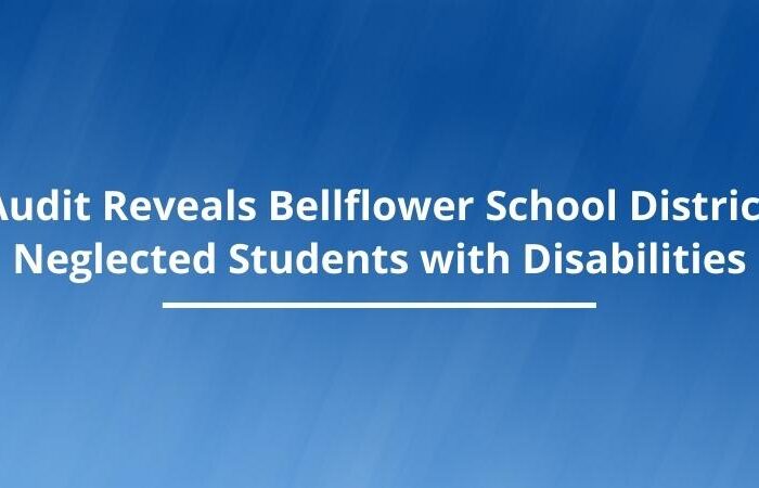 Audit Reveals Bellflower School District Neglected Students with Disabilities