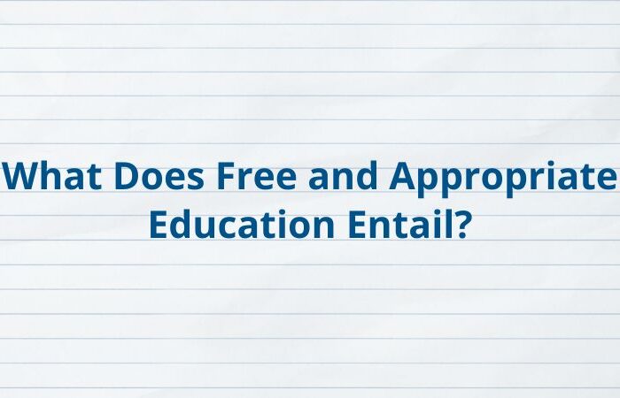What Does Free and Appropriate Education Entail?