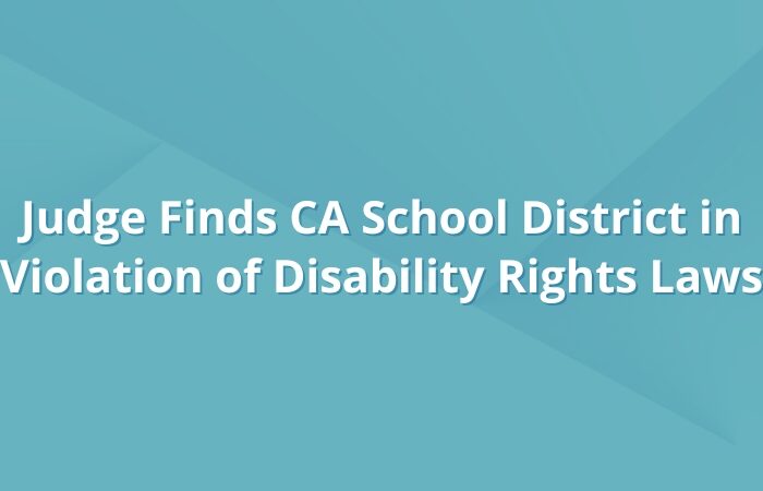 Judge Finds CA School District in Violation of Disability Rights Laws