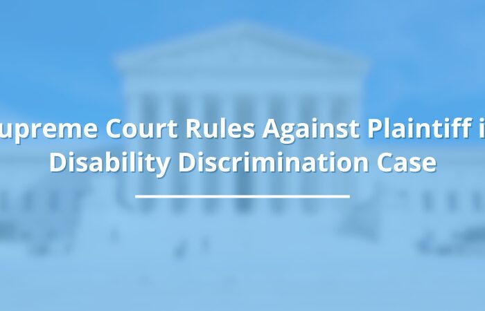 Supreme Court Rules Against Plaintiff in Disability Discrimination Case