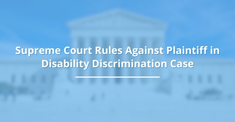 Supreme Court Rules Against Plaintiff in Disability Case