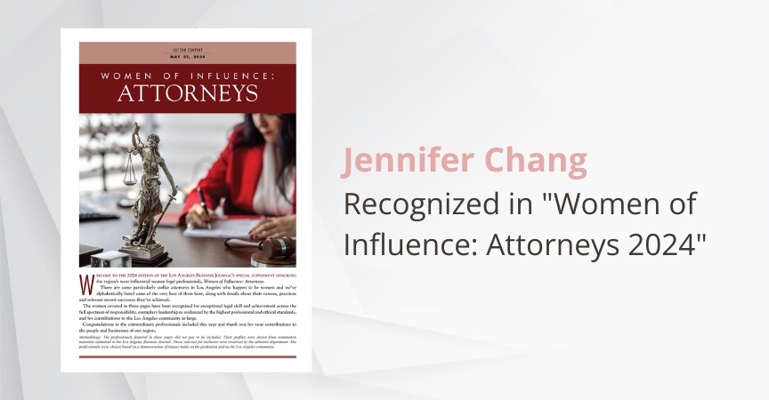 Jennifer Chang Recognized in “Women of Influence: Attorneys 2024”