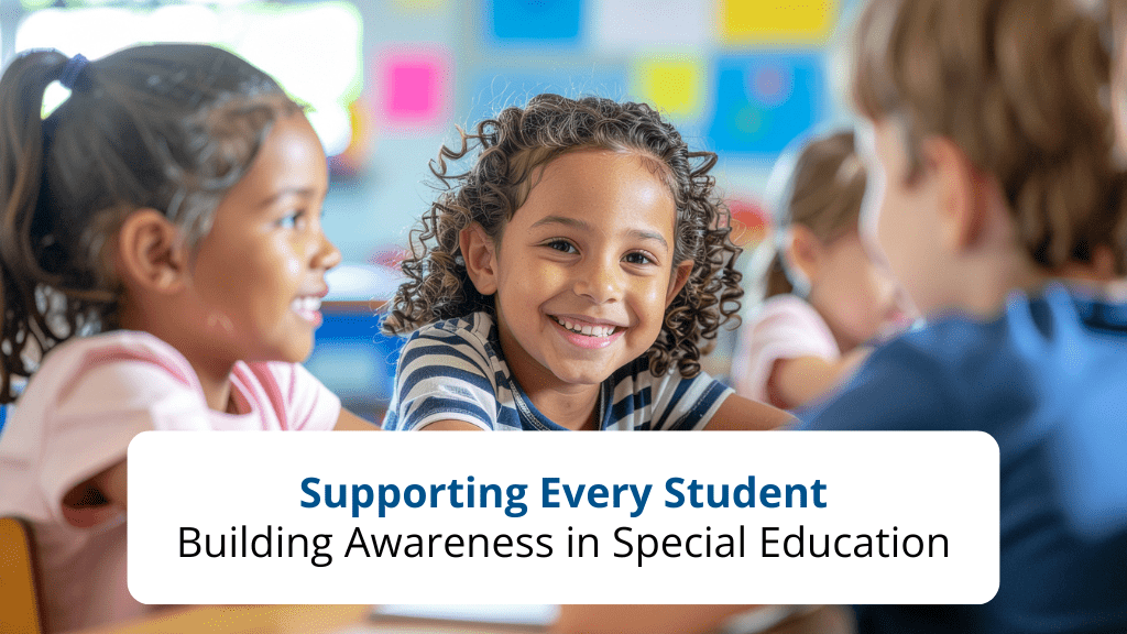 Supporting Every Student: Building Awareness in Special Education