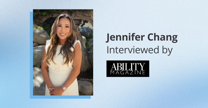 Jennifer Chang Interviewed by ABILITY Magazine Jennifer Chang Interviewed by ABILITY Magazine
