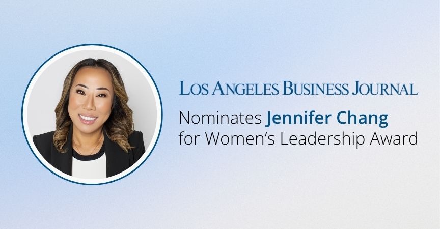 LA Business Journal Nominates Jennifer Chang for Women’s Leadership Award LA Business Journal Nominates Jennifer Chang for Women’s Leadership Award